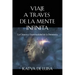 Viaje a Traves de la Mente Infinita: La Ciencia y Espiritualidad de la Demencia