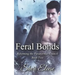 Feral Bonds: Reforming the Paranormal Council Book Two