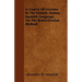 A Course Of Lessons In The French, Italian, Spanish Language, On The Robertsonian Method
