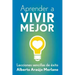 Aprender a vivir mejor: Lecciones sencillas de exito