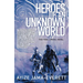 Heroes of an Unknown World
