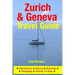 Zurich & Geneva Travel Guide: Attractions, Eating, Drinking, Shopping & Places To Stay
