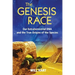 The Genesis Race: Our Extraterrestrial DNA and the True Origins of the Species