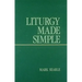 Liturgy Made Simple