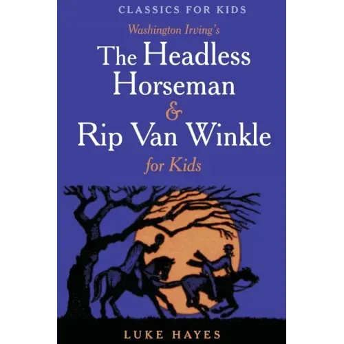 The Headless Horseman & Rip Van Winkle for Kids