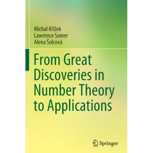 From Great Discoveries in Number Theory to Applications