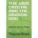 The Jade Crystal and the Dragon God: Connected in Time!