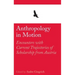 Anthropology in Motion: Encounters with Current Trajectories of Scholarship from Austria