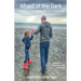 Afraid of the Dark: A Memoir of Mental Health and Fatherhood