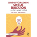 Loving Your Job in Special Education: 50 Tips and Tools