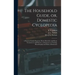 The Household Guide, or, Domestic Cyclopedia [microform]: a Practical Family Physician, Home Remedies and Home Treatment on All Diseases, an Instructo