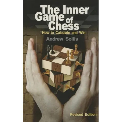 The Inner Game of Chess: How to Calculate and Win