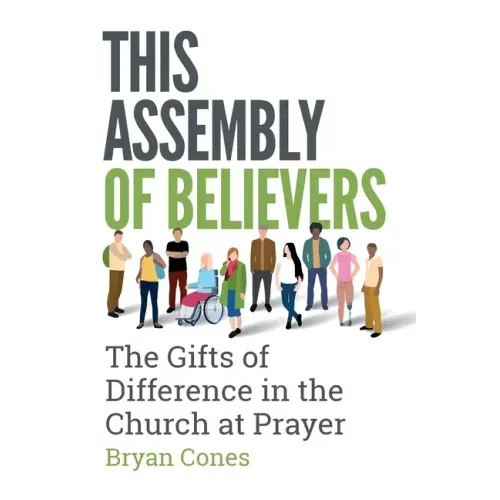 This Assembly of Believers: The Gifts of Difference in the Church at Prayer