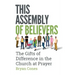 This Assembly of Believers: The Gifts of Difference in the Church at Prayer