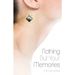 Nothing But Your Memories