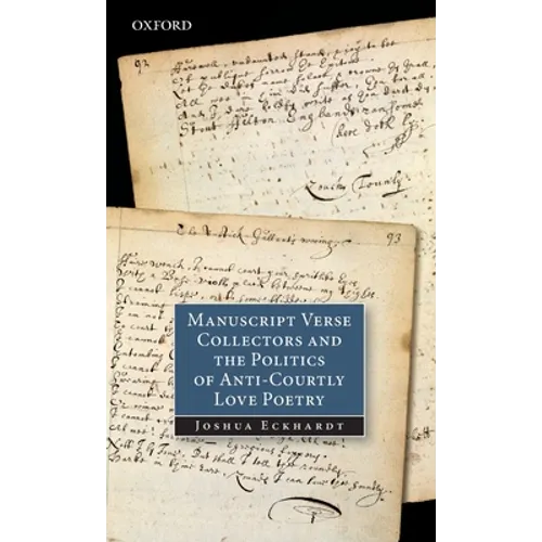 Manuscript Verse Collectors and the Politics of Anti-Courtly Love Poetry