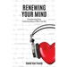 Renewing Your Mind: Transforming Your Understanding of Who You Are