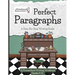 Perfect Paragraphs: A Step-By-Step Writing Guide