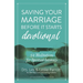 Saving Your Marriage Before It Starts Devotional: 52 Meditations for Spiritual Intimacy