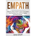 Empath: Step by Step Guide to Overcome Fears and Develop Your Gift for Highly Sensitive People