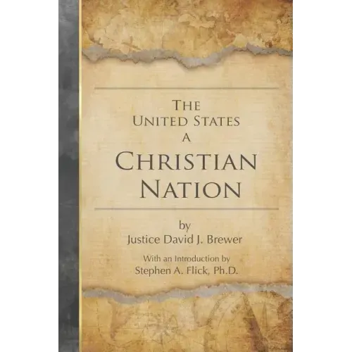 The United States a Christian Nation: Supreme Court Justice on the Blessing of Christianity to America