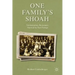 One Family's Shoah: Victimization, Resistance, Survival in Nazi Europe