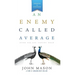 An Enemy Called Average (Updated and Expanded)
