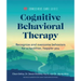 Cognitive Behavioral Therapy: Recognize and Overcome Behaviors for a Healthier, Happier You