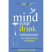 Mind Your Drink: The Surprising Joy of Sobriety Two Book Bundle-Box Set (Mind Your Drink & Mind Over Mojitos)