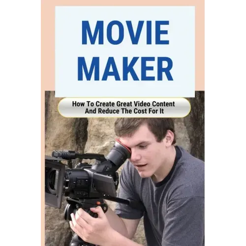 Movie Maker: How To Create Great Video Content And Reduce The Cost For It: Blackmagic Pocket Cinema Camera