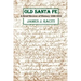 Old Santa Fe: A Brief Review of History 1536-1912
