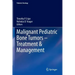 Malignant Pediatric Bone Tumors - Treatment & Management