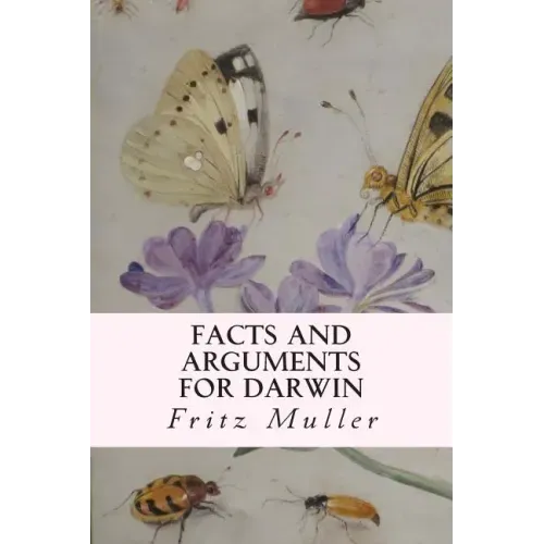 Facts and Arguments for Darwin