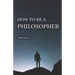 How to be a Philosopher