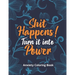Shit Happens! Turn it into Power - Anxiety Coloring Book: A Scripture Coloring Book for Adults & Teens, Relaxing & Creative Art Activities on High-Qua