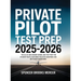 Private Pilot Test Prep 2025-2026: The All-in-One Ground School and Test Prep for Student Pilots, Featuring Realistic Questions and Key Flight Maneuve