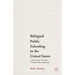 Bilingual Public Schooling in the United States: A History of America's Polyglot Boardinghouse