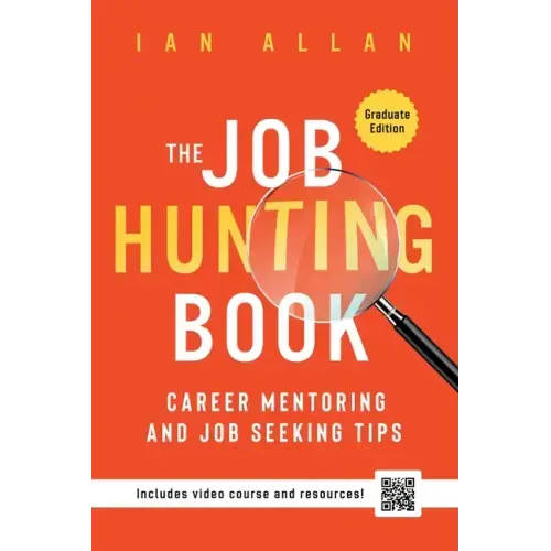 The Job Hunting Book: Career mentoring and job seeking tips - includes 4 hr video course and resources