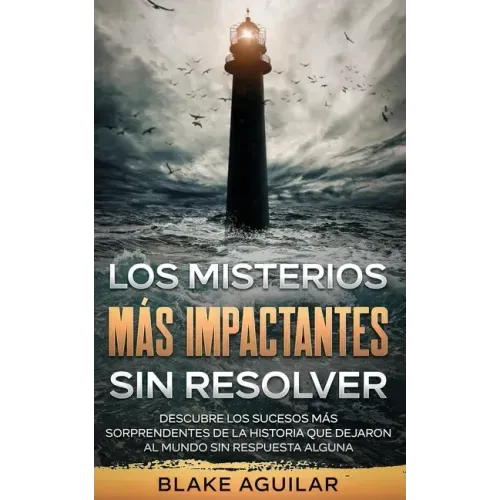 Los Misterios más Impactantes sin Resolver: Descubre los Sucesos más Sorprendentes de la Historia que Dejaron al Mundo sin Respuesta Alguna