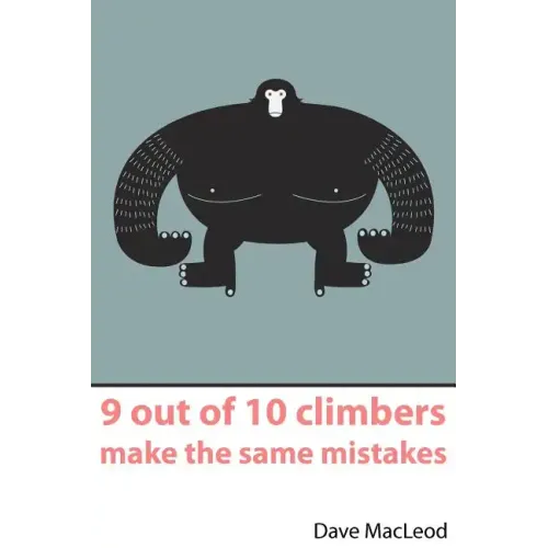 9 Out of 10 Climbers Make the Same Mistakes