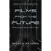 Films from the Future: The Technology and Morality of Sci-Fi Movies
