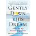 Gently Down This Dream: Notes on My Sudden Departure