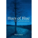 Hues of Blue: A Journey Through Emotion and Thought