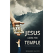 Jesus Loves the Temple: Re-examining the idea of a Scriptural Temple in Jerusalem from a Christian perspective