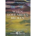 When Love Abides Broken: A Memoir of Family Tumult Amid Emotional Deprivation, Betrayal, and Divorce