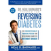 Dr. Neal Barnard's Program for Reversing Diabetes: The Scientifically Proven System for Reversing Diabetes Without Drugs