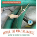 Arthur, The Amazing Mantis: A Story of Unexpected Connection