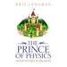 The Prince of Physics
