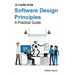 Software Design Principles: A Practical Guide