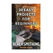 Blacksmithing: 20 Easy Projects for Beginners: (Blacksmith, How To Blacksmith)
